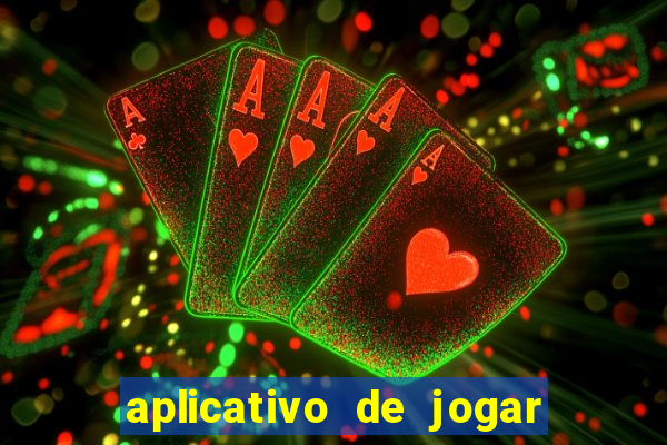 aplicativo de jogar e ganhar dinheiro